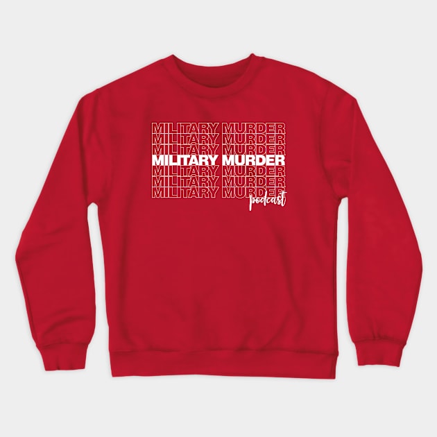 Military Murder Podcast - Thank you design Crewneck Sweatshirt by Mama_Margot_Productions